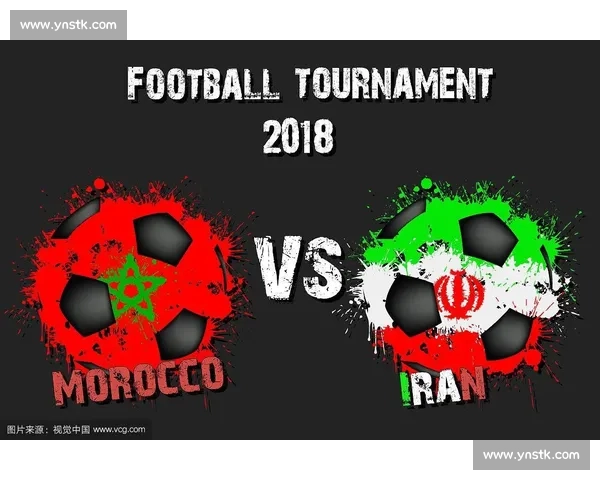 摩洛哥对阵伊朗谁更胜一筹实力对比与战术前瞻全面解读比赛